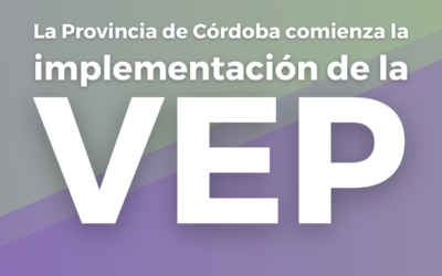 La Provincia de Córdoba avanza en la implementación de la VEP