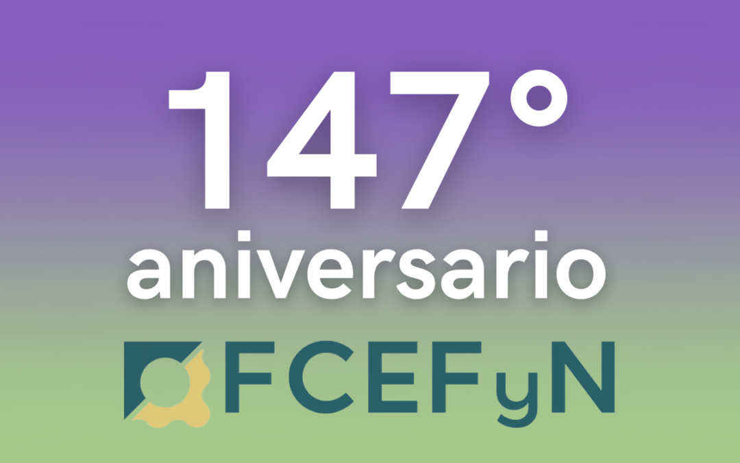 147° Aniversario de la Facultad de Ciencias Exactas, Físicas y Naturales de la UNC