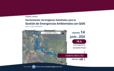 Webinar «Vectorización de Imágenes Satelitales para la Gestión de Emergencias Ambientales con QGIS» – 14 de junio 18:00hs.