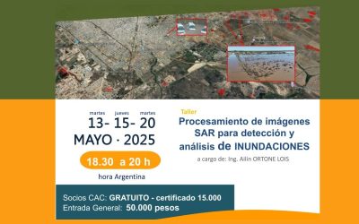 CAC EVENTO – Taller «Procesamiento de imágenes SAR para detección y análisis de inundaciones»